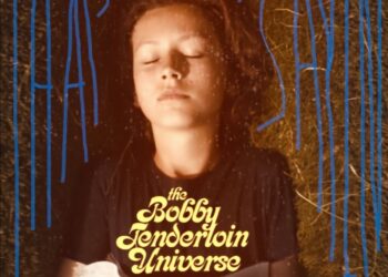 The Bobby Tenderloin Universe releases new single ‘That’s All I’m Sayin”