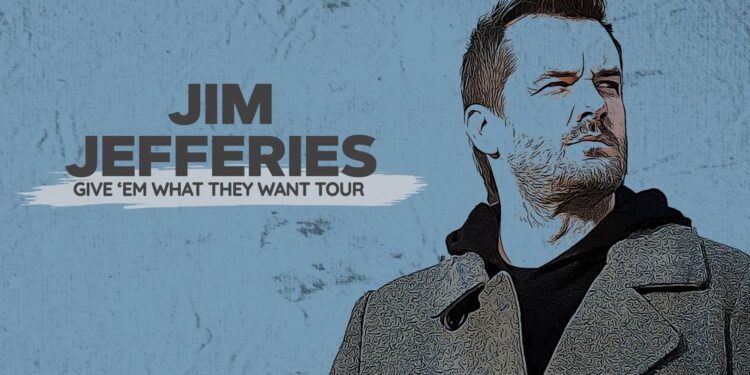 Jim Jeffries ‘Give ‘Em What They Want’ Tour to Start This Week