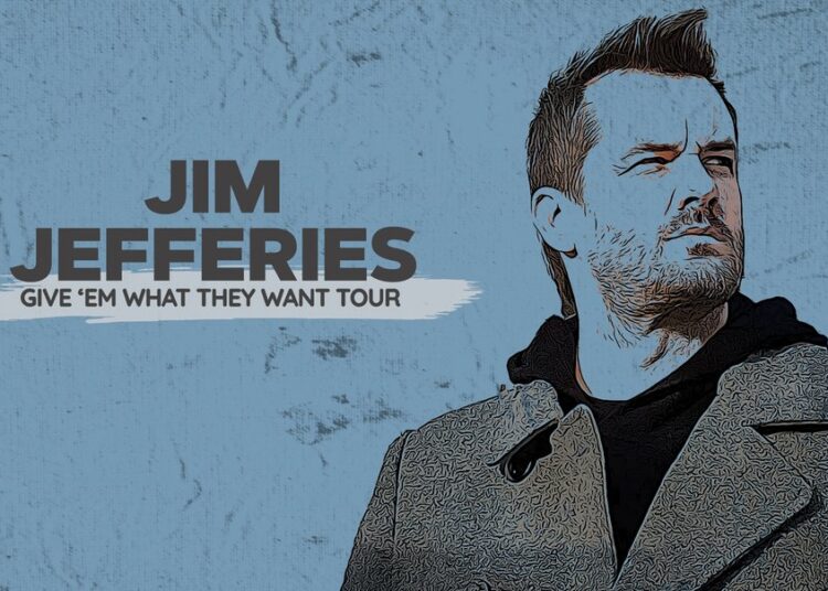 Jim Jeffries ‘Give ‘Em What They Want’ Tour to Start This Week