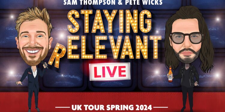 Sam Thompson & Pete Wicks announce debut tour for podcast, Staying Relevant