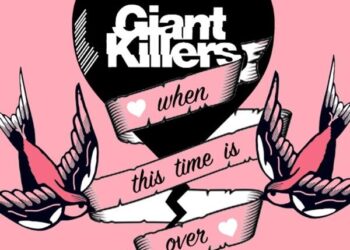 When This Time Is Over: Giant Killers: EP Release