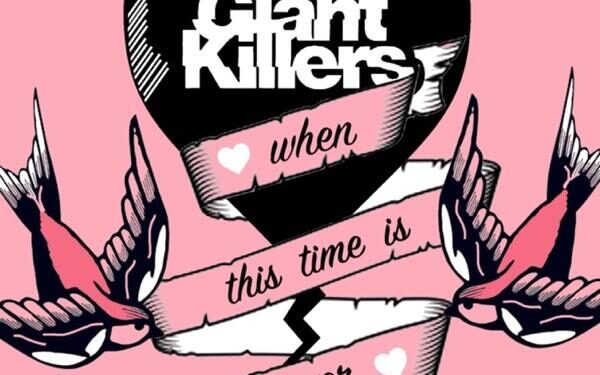 When This Time Is Over: Giant Killers: EP Release