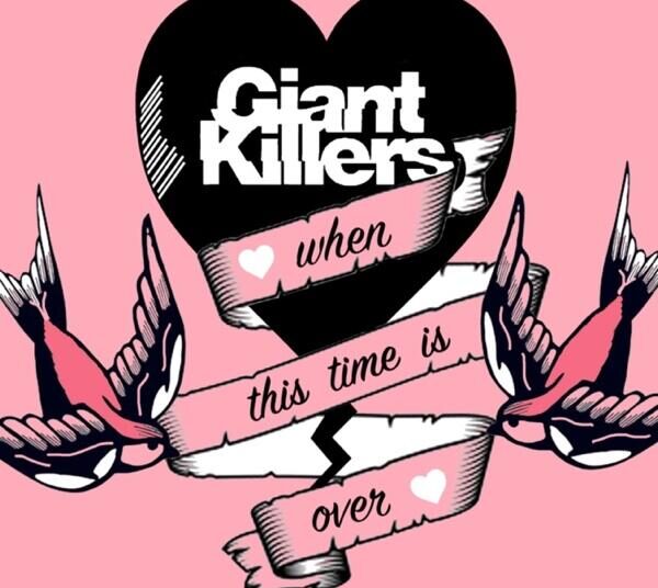 When This Time Is Over: Giant Killers: EP Release