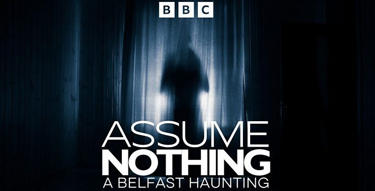 Podcast of the Week: Assume Nothing: A Belfast Haunting
