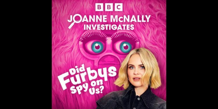 Podcast of the Week: Joanne McNally Investigates – Did Furbys Spy On Us?