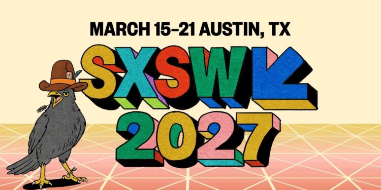 SXSW 2027 Announces 327 Sessions Covering AI, Music and Film